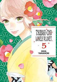 Tsubaki-Cho Lonely planet 5-EDIZIONI STAR COMICS- nuvolosofumetti.