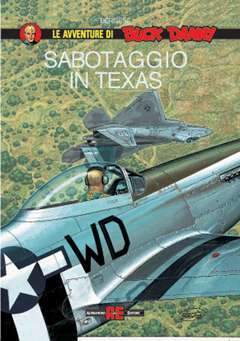 BUCK DANNY SABOTAGGIO IN TEXAS 4-ALESSANDRO EDITORE- nuvolosofumetti.