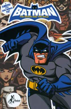 BATMAN  THE BRAVE AND THE BOLD-BAO PUBLISHING- nuvolosofumetti.