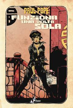 FUNZIONA UNA SOLA VOLTA-BAO PUBLISHING- nuvolosofumetti.