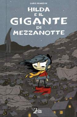 HILDA E IL GIGANTE DI MEZZANOTTE-BAO PUBLISHING- nuvolosofumetti.