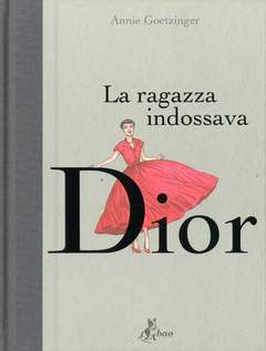 LA RAGAZZA INDOSSAVA DIOR-BAO PUBLISHING- nuvolosofumetti.