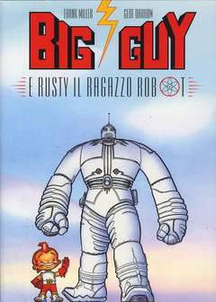 BIG GUY E RUSTY IL RAGAZZO ROBOT-Edizioni BD- nuvolosofumetti.