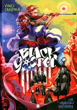 BLACK GOSPEL UN VANGELO WESTERN, Edizioni BD, nuvolosofumetti,