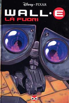 WALL-E 2 LA' FUORI-Edizioni BD- nuvolosofumetti.