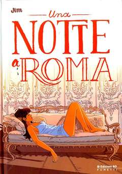 UNA NOTTE A ROMA-Edizioni BD- nuvolosofumetti.