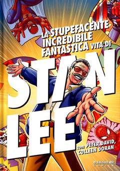 LA STUPEFACENTE VITA DI STAN LEE