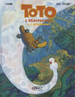 TOTO L'ORNITORINCO E IL SIGNORE DELLA PALUDE-Edizioni BD- nuvolosofumetti.