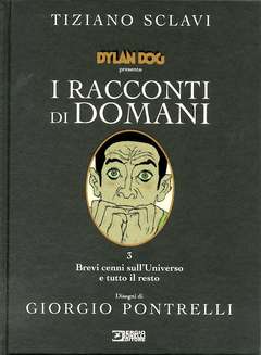 I racconti di domani 3 brevi cenni sull'Universo e tuttoil resto 3, SERGIO BONELLI EDITORE LIBRI, nuvolosofumetti,