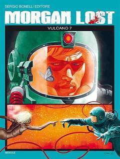 MORGAN LOST 7-SERGIO BONELLI EDITORE- nuvolosofumetti.