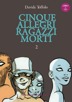 CINQUE ALLEGRI RAGAZZI MORTI-COCONINO PRESS- nuvolosofumetti.