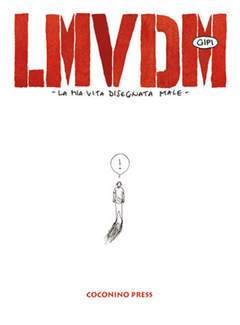 LA MIA VITA DISEGNATA MALE-COCONINO PRESS- nuvolosofumetti.