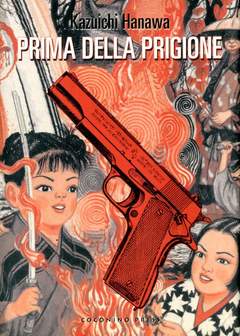 PRIMA DELLA PRIGIONE 1-COCONINO PRESS- nuvolosofumetti.