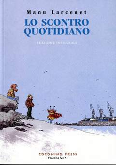 Lo scontro quotidiano l'integrale-COCONINO PRESS- nuvolosofumetti.