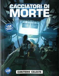 CACCIATORI DI MORTE # 1 - cimitero celeste-editoriale Cosmo- nuvolosofumetti.