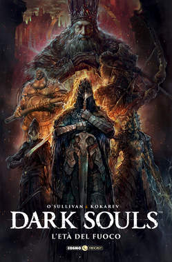 DARK SOULS LA LEGGENDA DELLA FIAMMA-EDITORIALE COSMO- nuvolosofumetti.