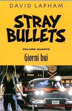 STRAY BULLETS 4 GIORNI BUI 4, EDITORIALE COSMO, nuvolosofumetti,