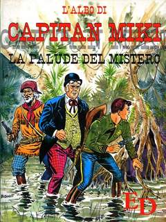 CAPITAN MIKI - LA PALUDE DEL MISTERO GIGANTE