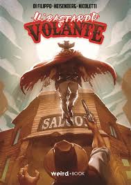 IL BASTARDO VOLANTE VOL 1, WEIRD BOOK, nuvolosofumetti,