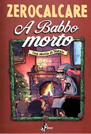 A BABBO MORTO UNA STORIA DI NATALE, BAO PUBLISHING, nuvolosofumetti,
