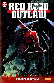 RED HOOD OUTLAW VOLUME 1 PRINCIPE DI GOTHAM 1, PANINI COMICS, nuvolosofumetti,