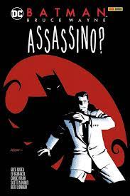 BATMAN BRUCE WAYNE ASSASSINO?