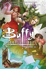 BUFFY L`AMMAZZAVAMPIRI STAGIONE 10 LIBRO 1 1