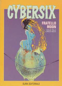 CYBERSIX FRATELLO MOON-Aurea editoriale - Eura editoriale- nuvolosofumetti.