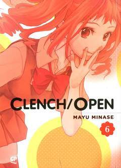 CLENCH/OPEN (MUSUNDE HIRAITE) 6-GP- nuvolosofumetti.
