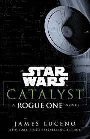 CATALYST A ROGUE ONE NOVEL - OSCAR FANTASTICA