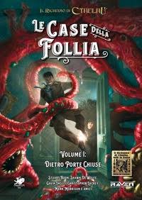 Il  Richiamo del Cthulhu Le case della follia vol 1 - dietro porte chiuse