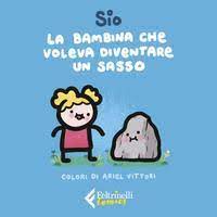 LA BAMBINA CHE VOLEVA DIVENTARE UN SASSO