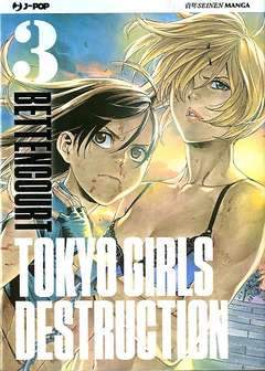 TOKYO GIRLS DESTRUCTION 3-Edizioni BD - JPop- nuvolosofumetti.