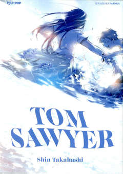 TOM SAWYER NUOVA EDIZIONE-Jpop- nuvolosofumetti.
