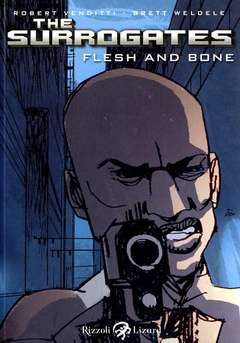 THE SURROGATES - FLESH AND BONE-RIZZOLI/LIZARD- nuvolosofumetti.