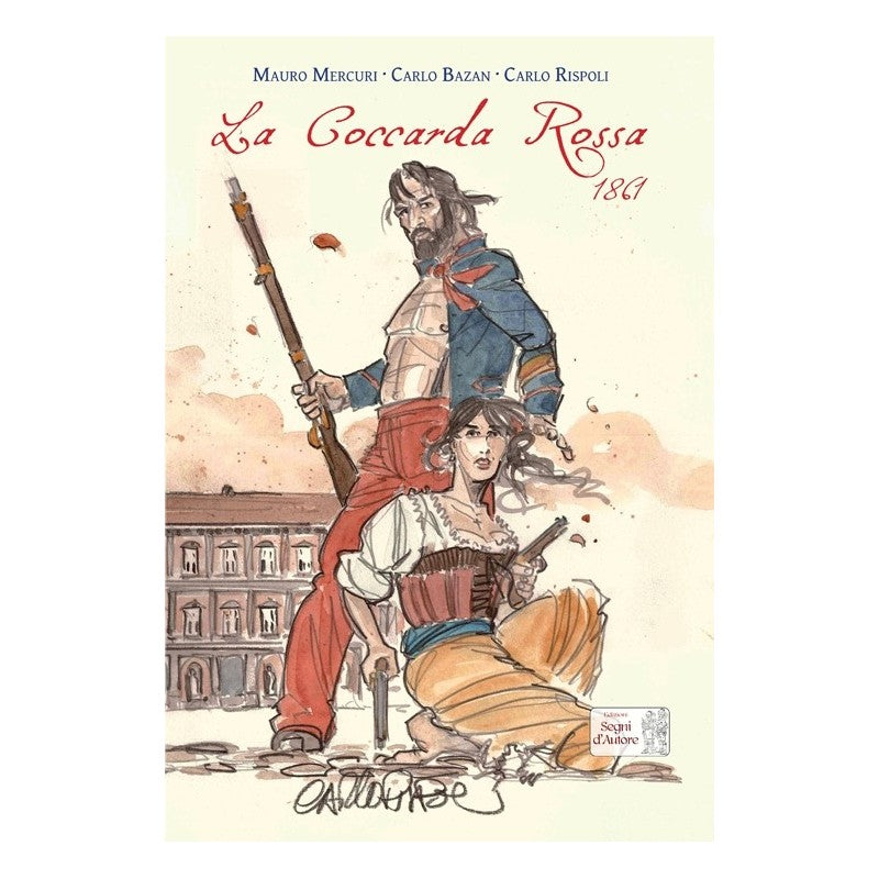 LA COCCARDA ROSSA 1861-SEGNI D'AUTORE EDIZIONI- nuvolosofumetti.