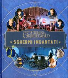 ANIMALI FANTASTICI I CRIMINI DI GRINDELWALD SCHERMI INCANTATI-PANINI COMICS- nuvolosofumetti.