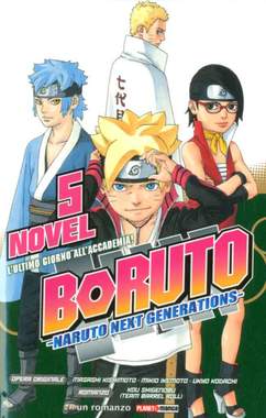 BORUTO NARUTO NEXT GENERATION L`ULTIMO GIORNO ALL`ACCADEMIA romanzo-Panini Comics- nuvolosofumetti.