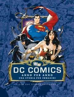 DC COMICS - LA STORIA ANNO PER ANNO-Panini Comics- nuvolosofumetti.