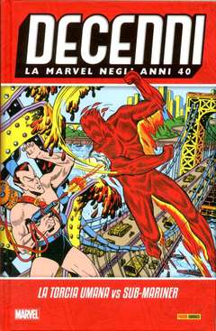 Decenni la Marvel  degli anni 40 LA TORCIA UMANA VS SUB-MARINER-PANINI COMICS- nuvolosofumetti.
