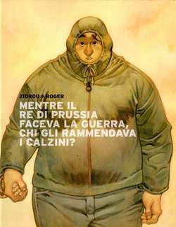 MENTRE IL RE DI Prussia faceva la guerr, chi gli rammendava i calzini?-Panini Comics- nuvolosofumetti.
