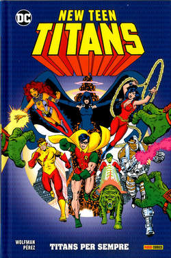 New Teen Titans DI WOLFMAN E PEREZ VOLUME 1 1, PANINI COMICS, nuvolosofumetti,