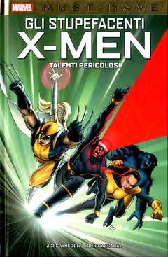 Marvel must have GLI STUPEFACENTI X-MEN TALENTI PERICOLOSI