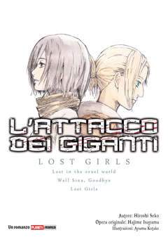 L'ATTACCO DEI GIGANTI: LOST GIRLS - ROMANZO-Panini Comics- nuvolosofumetti.