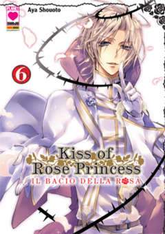 KISS OF ROSE PRINCESS IL BACIO DELLA ROSA 6-Panini Comics- nuvolosofumetti.