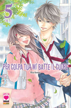 PER COLPA TUA MI BATTE IL CUORE 5-Panini Comics- nuvolosofumetti.