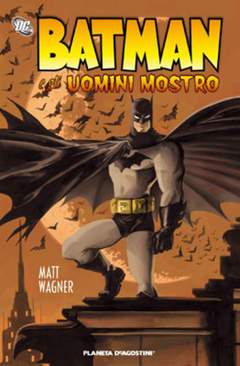 BATMAN E GLI UOMINI MOSTRO-PLANETA DE AGOSTINI- nuvolosofumetti.