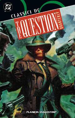 CLASSICI DC: QUESTION QUATERLY-PLANETA DE AGOSTINI- nuvolosofumetti.