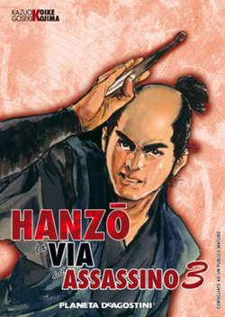 HANZO LA VIA DELL'ASSASSINO 3-PLANETA DE AGOSTINI- nuvolosofumetti.