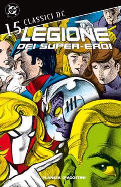 CLASSICI DC LEGIONE DEI SUPEREROI 15-PLANETA DE AGOSTINI- nuvolosofumetti.